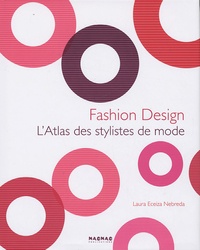 Laura Eceiza Nebreda et Maria Asensio Alvarez - L'Atlas des stylistes de mode.