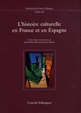 Benoît Pellistrandi et Jean-François Sirinelli - L'histoire culturelle en France et en Espagne.