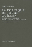 Jean-Marie Puyau - Le poétique chez Jorge Guillen - Etude linguistique des brouillons de Cantico.