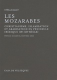 Cyrille Aillet - Les Mozarabes - Christianisme, islamisation et arabisation en péninsule ibérique (IX-XIIe siècle).