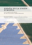 André Humbert et Fernando Molinero Hernando - España en la union europea - Un cuarto de siglo de mutaciones territoriales.