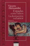 Vicente Aleixandre - Espadas como labios/La destruccion o el amor.