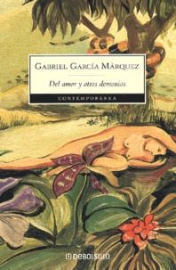 Gabriel Garcia Marquez - Del amor y otros demonios.
