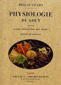 Jean-Anthelme Brillat-Savarin - Physiologie du goût.