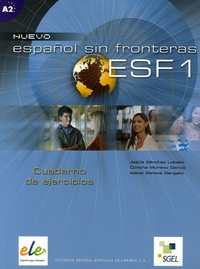 Jesus Sanchez Lobato et Concha Moreno Garcia - Nuevo español sin fronteras ESF 1 - Cuaderno de ejercicios.