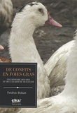 Frédéric Duhart - De confits en foies gras - Une histoire des oies et des canards du sud-ouest.