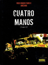 Paco Ignacio Taibo II - Cuatro manos - Tomo 1.