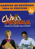  Equipo Club Prisma - Club Prisma A1 Nivel inicial - Carpeta de recursos para el profesor. 1 CD audio