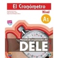 Alejandro Bech Tormo et Esther Dominguez Marin - El Cronometro Manual de preparacion del DELE Nivel A1. 1 CD audio