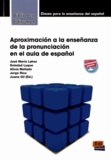 José Maria Lahoz et Soledad Luque - Aproximacion a la ensenza de la pronunciation en el aula de espanol.