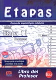 Anabel de Dios Martin et Sonia Eusebio Hermira - Etapa 11 Recursos nivel B2.2 - Libro del profesor.