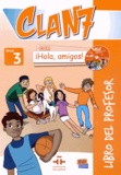 Immaculada Gago et Pilar Valero - Clan 7 Nivel 3 - Libro del profesor. 1 Cédérom + 2 CD audio