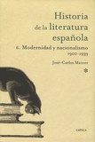 José Carlos Mainer - Historia de la literatura española - Tome 6, Modernidad y nacionalismo 1900-1939.