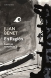 Juan Benet - En Region. Cuentos Completos 1.