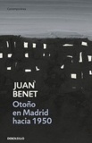 Juan Benet - Otono en Madrid hachia 1950.