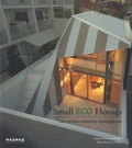 Cristina Paredes Benitez et Alex Sanchez Vidiella - Small Eco Houses - Les petites maisons écologiques.
