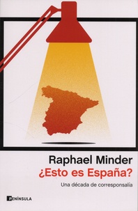 Raphaël Minder - Esto es España ? - Una década de corresponsalia.