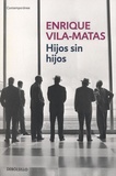 Enrique Vila-Matas - Hijos sin hijos.