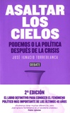 José Ignacio Torreblanca - Asaltar los cielos - Podemos o la politica después de la crisis.