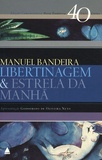 Manuel Bandeira - Libertinagem e estrela da manha.