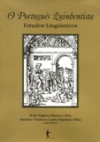 Américo Venâncio Lopes Machado Filho et Rosa Virgínia Mattos e Silva - O Português Quinhentista - Estudos lingüisticos.