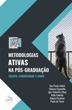  Igor Vinicius Lima Valentim et  Ana Paula André - Metodologias Ativas na Pós-Graduação: escuta, curiosidade e amor.