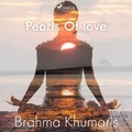 Brahma Khumaris - Pearls of Love.