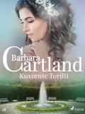 Barbara Cartland et Katarzyna Matschi - Kuszenie Torilli - Ponadczasowe historie miłosne Barbary Cartland.