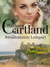 Barbara Cartland et Teresa Olczak - Nieustraszony Lampart - Ponadczasowe historie miłosne Barbary Cartland.