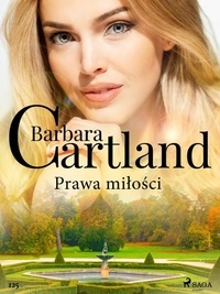 Barbara Cartland et Maria Głowacka - Prawa miłości - Ponadczasowe historie miłosne Barbary Cartland.