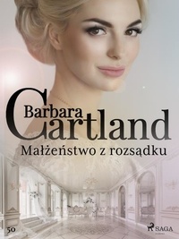 Barbara Cartland et Danuta Błaszak - Małżeństwo z rozsądku - Ponadczasowe historie miłosne Barbary Cartland.