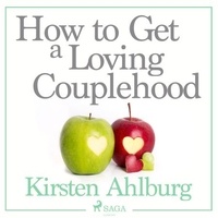 Kirsten Ahlburg et Ib Gram-Jensen - How to Get a Loving Couplehood.