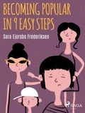 Sara Ejersbo Frederiksen et Signe Holst Hansen - Becoming Popular in 9 Easy Steps.