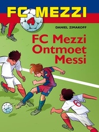 Daniel Zimakoff et Tomasz Frajndt - FC Mezzi 4 - FC Mezzi ontmoet Messi.