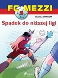 Daniel Zimakoff et Agnieszka Imierowicz - FC Mezzi 9 - Spadek do niższej ligi.