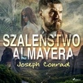 Joseph Conrad et Aniela Zagórska - Szaleństwo Almayera.