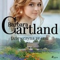 Barbara Cartland et Bernadeta Minakowska-Koca - Dziewczyna ze snu - Ponadczasowe historie miłosne Barbary Cartland.