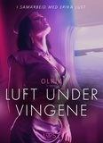 – Olrik et Kaia Lovas - Luft under vingene - erotisk novelle.