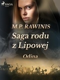 Marian Piotr Rawinis - Saga rodu z Lipowej 12: Odina.