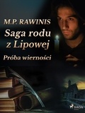 Marian Piotr Rawinis - Saga rodu z Lipowej 31: Próba wierności.