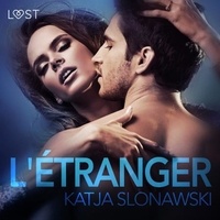 Katja Slonawski et  LUST - L'Étranger – Une nouvelle érotique.