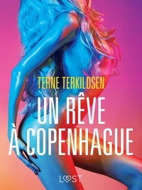 Terne Terkildsen et  LUST - Un rêve à Copenhague – Une nouvelle érotique.