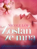 Nicole Löv et Michał Lis - Zostań ze mną - opowiadanie erotyczne.