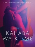 Linda G et - Lust - Kahaba wa Kiume - Hadithi Fupi ya Mapenzi.
