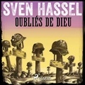 Sven Hassel et Claude Roberval - Oubliés de Dieu.