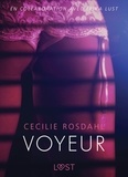 Cecilie Rosdahl et Lor Piphi - Voyeur - Une nouvelle érotique.