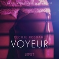 Cecilie Rosdahl et Lor Piphi - Voyeur - Une nouvelle érotique.