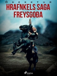 – Óþekktur - Hrafnkels saga Freysgoða.
