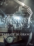 Arthur Conan Doyle et Henry Evie - L'Abbaye de Grange.