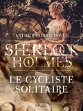 Arthur Conan Doyle et  Anonyme - Le Cycliste solitaire.
